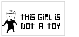 this girl is not a toy